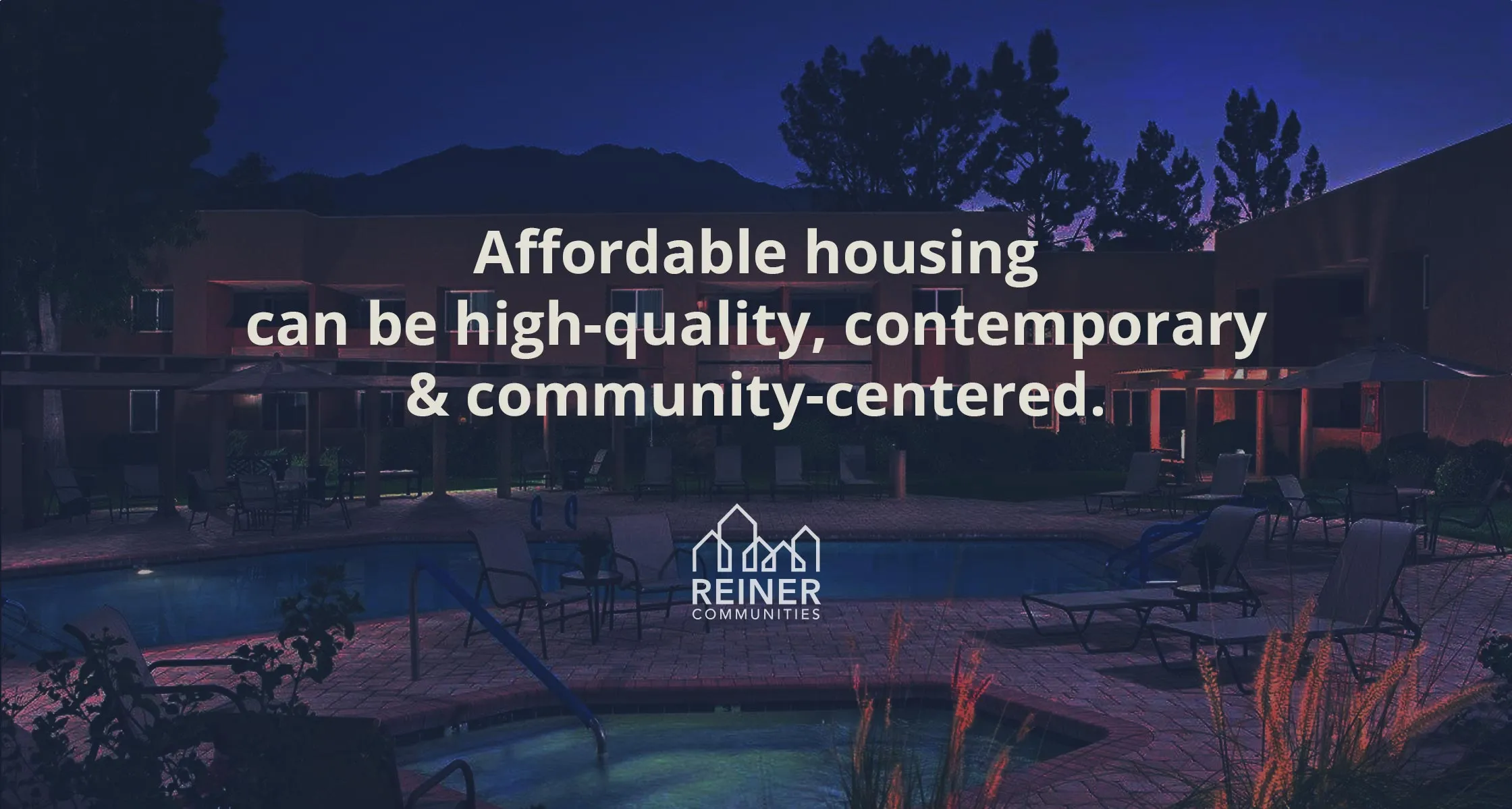 A Reiner Communities positioning slide over a dusk property exterior: the line "Affordable housing can be high-quality, contemporary and community-centered"
